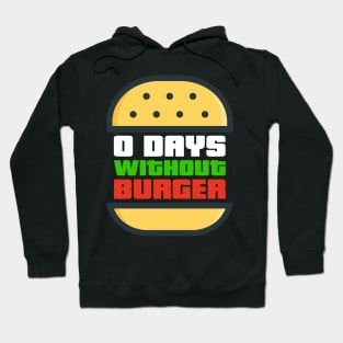 Zero Days WIthout Burger Hoodie